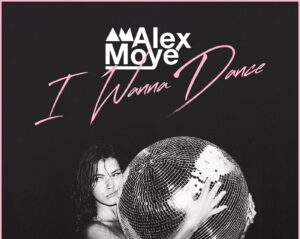 alex moye i wanna dance