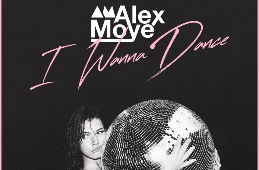  PRODUCER, ALEX MOYE TO RELEASE NEW SONG, ‘I WANNA DANCE,’ ON OCTOBER 9, 2020