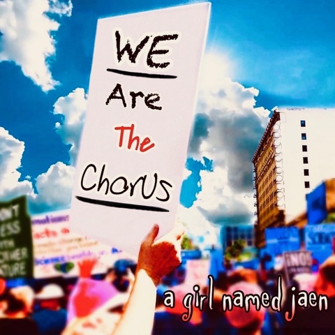  NEW MUSIC: a girl named jaen announces the release of her new single, ‘We Are The Chorus’