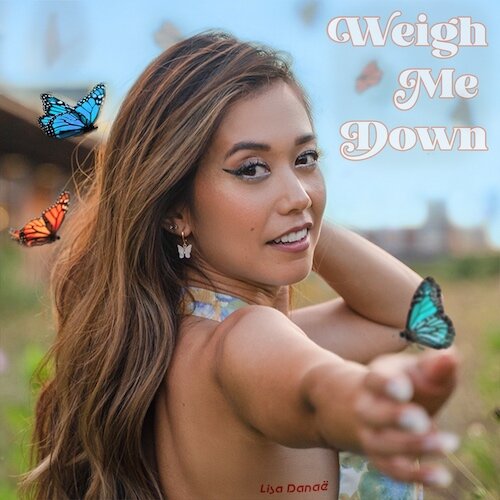  Lisa Danaë Challenges the Territory of Insecurity While Staying Grounded in Her Newest Single ‘Weigh Me Down’