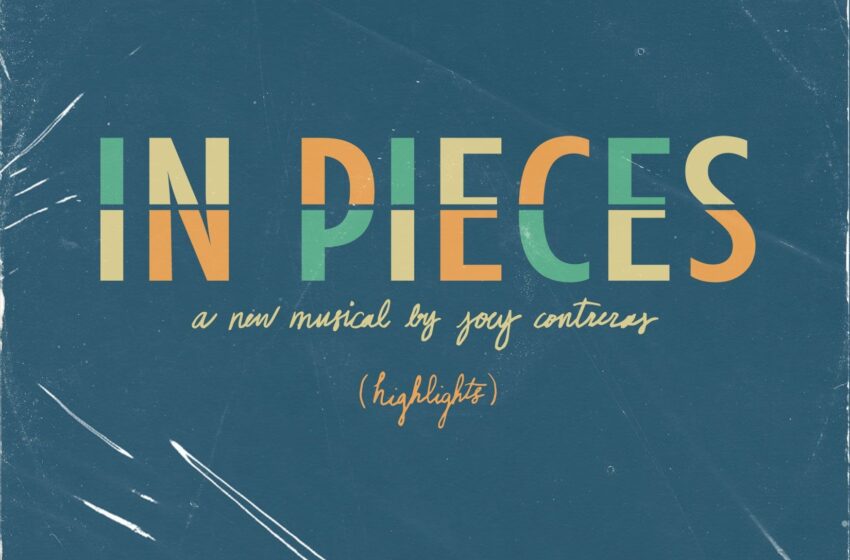 BROADWAY RECORDS ANNOUNCES RELEASE OF ‘IN PIECES,’ A NEW MUSICAL HIGHLIGHTS ALBUM