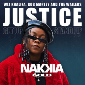 Nakkia Gold, Wiz Khalifa, Bob Marley & The Wailers - "Justice (Get Up, Stand Up)"