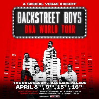 BACKSTREET BOYS ANNOUNCE FOUR SHOWS AT THE COLOSSEUM AT CAESARS PALACE TO KICK OFF DNA WORLD TOUR 2022 APRIL 8, 9, 15 & 16