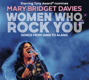 Mary Bridget Davies, "Women Who Rock You: Songs from Janis to Alanis and More."
